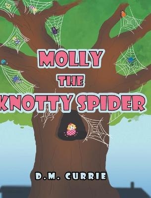 Molly the Knotty Spider - D M Currie