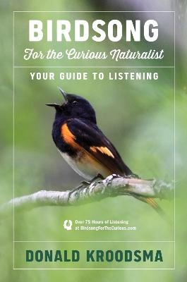 Birdsong for the Curious Naturalist - Donald Kroodsma