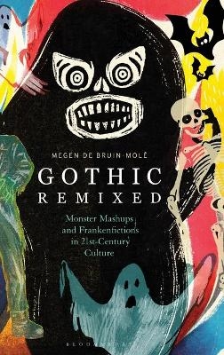 Gothic Remixed - Dr Megen de Bruin-Molé