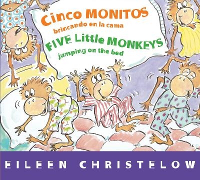 Five Little Monkeys Jumping on the Bed (Spanish/English) - Eileen Christelow