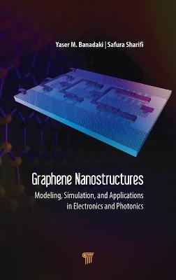 Graphene Nanostructures - Yaser Banadaki, Safura Sharifi