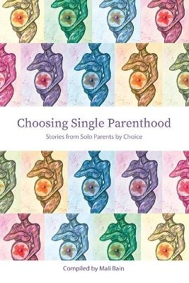 Choosing Single Parenthood - 