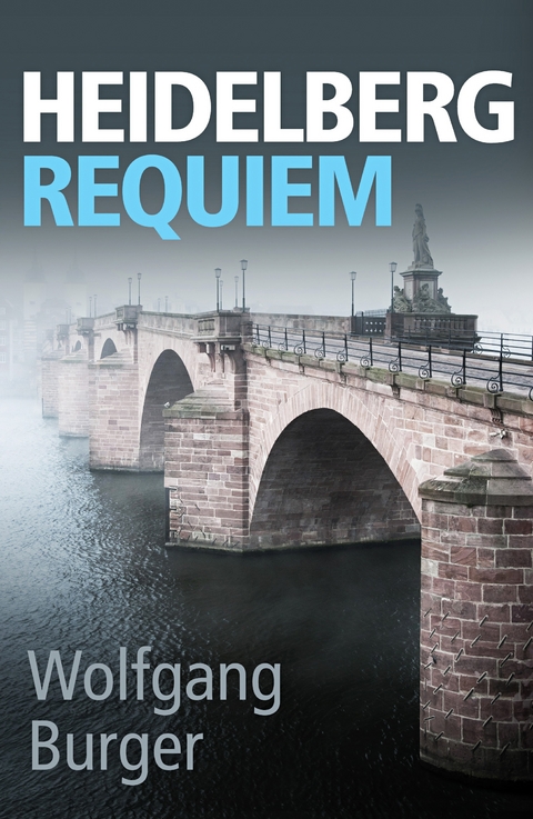 Heidelberg Requiem -  Wolfgang Burger