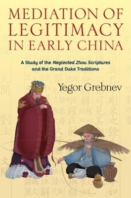 Mediation of Legitimacy in Early China - Yegor Grebnev