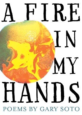 Fire in My Hands - Gary Soto