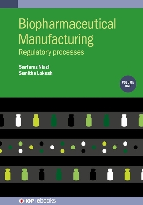 Biopharmaceutical Manufacturing, Volume 1 - Professor Sarfaraz K. Niazi, Sunitha Lokesh