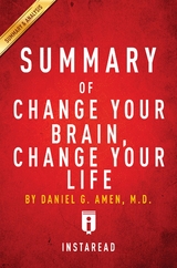 Summary of Change Your Brain, Change Your Life -  . IRB Media