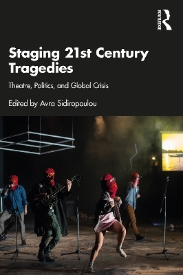 Staging 21st Century Tragedies - 