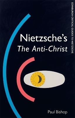 Nietzsche'S the Anti-Christ - Paul Bishop