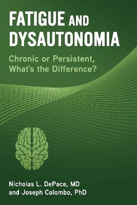 Fatigue and Dysautonomia - Nicholas L. Depace, Joseph Colombo