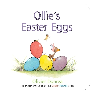 Ollie's Easter Eggs Board Book - Olivier Dunrea