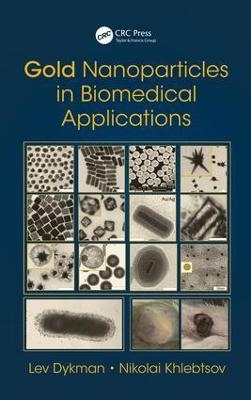 Gold Nanoparticles in Biomedical Applications - Lev Dykman, Nikolai Khlebtsov