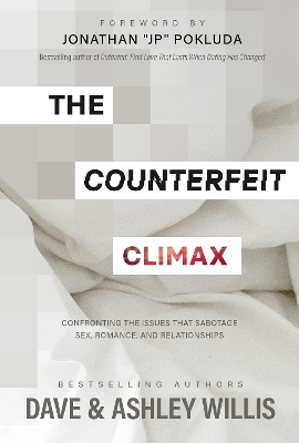 The Counterfeit Climax - Dave Willis, Ashley Willis