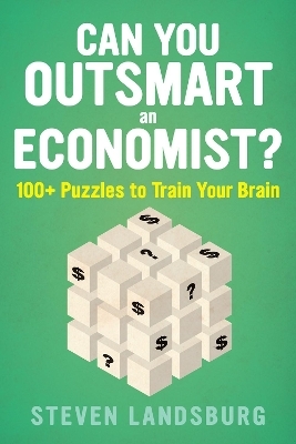 Can You Outsmart An Economist? - Steven E. Landsburg