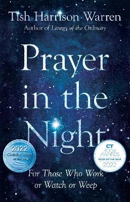 Prayer in the Night – For Those Who Work or Watch or Weep - Tish Harrison Warren