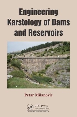 Engineering Karstology of Dams and Reservoirs - Petar Milanović