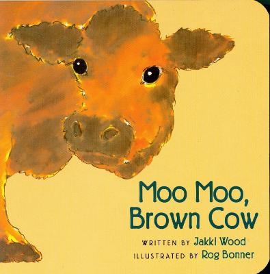 Moo Moo, Brown Cow Board Book - Jakki Wood