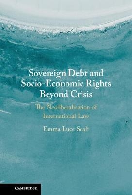 Sovereign Debt and Socio-Economic Rights Beyond Crisis - Emma Luce Scali