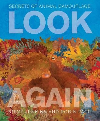 Look Again: Secrets of Animal Camouflage - Steve Jenkins