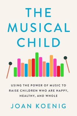 The Musical Child - Joan Koenig