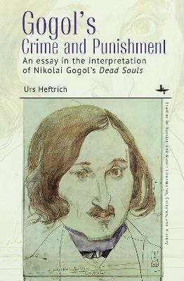 Gogol's Crime and Punishment - Urs Heftrich