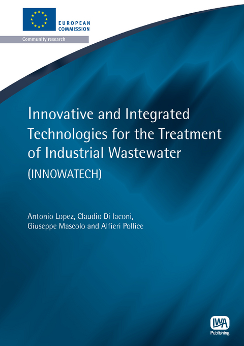 Innovative and Integrated Technologies for the Treatment of Industrial Wastewater -  Claudio Di Iaconi,  Antonio Lopez,  Giuseppe Mascolo,  Alfieri Pollice