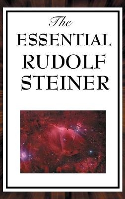 The Essential Rudolf Steiner -  Steiner
