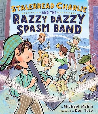 Stalebread Charlie and the Razzy Dazzy Spasm Band - Michael Mahin