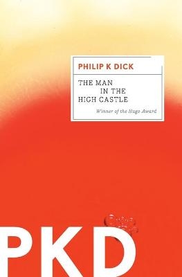 The Man in the High Castle - Philip K Dick