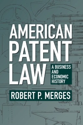 American Patent Law - Robert P. Merges