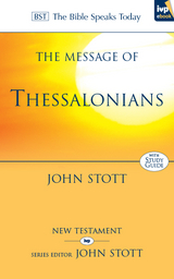 The Message of 1 and 2 Thessalonians - John Stott