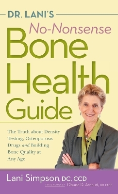 Dr. Lani's No-Nonsense Bone Health Guide - Lani Simpson