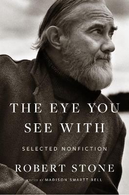 Eye You See With, The - Robert Stone