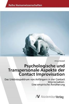Psychologische und Transpersonale Aspekte der Contact Improvisation - Antje Feistel