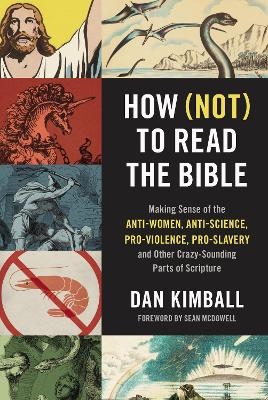How (Not) to Read the Bible - Dan Kimball