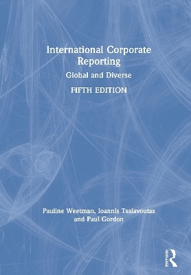 International Corporate Reporting - Pauline Weetman, Ioannis Tsalavoutas, Paul Gordon