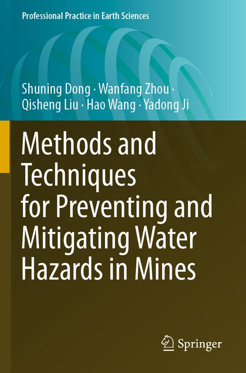 Methods and Techniques for Preventing and Mitigating Water Hazards in Mines - Shuning Dong, Wanfang Zhou, Qisheng Liu, Hao Wang, Yadong Ji