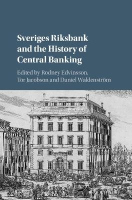 Sveriges Riksbank and the History of Central Banking - 