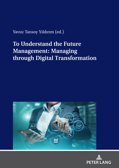 To Understand the Future Management: Managing through Digital Transformation - 