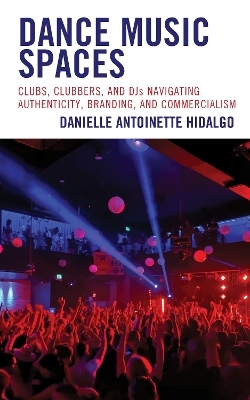 Dance Music Spaces - Danielle Antoinette Hidalgo