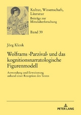 Wolframs ›Parzival‹ und das kognitionsnarratologische Figurenmodell - Jörg Klenk