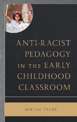 Anti-racist Pedagogy in the Early Childhood Classroom - Miriam Tager