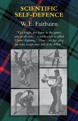 Scientific Self-Defence - W E Fairbairn