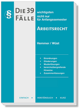 Die 39 wichtigsten Fälle Arbeitsrecht - Hemmer, Karl-Edmund; Wüst, Achim; Neumann; Tyroller, Michael