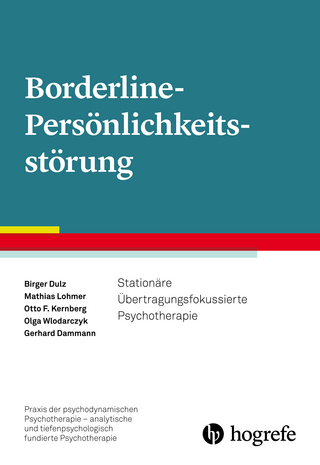 Borderline-Persönlichkeitsstörung - Birger Dulz; Mathias Lohmer; Otto F. Kernberg …