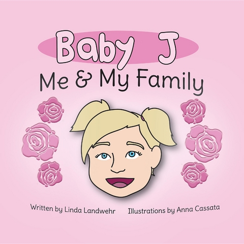 Baby J Me & My Family -  Linda Landwehr