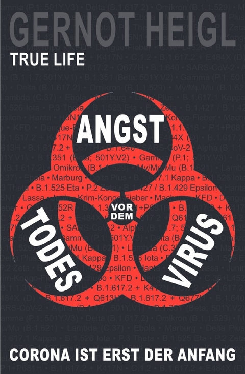 TRUE CRIME und TRUE LIFE / Angst vor dem Todes-Virus - Gernot Heigl