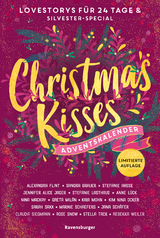 Christmas Kisses Adventskalender - Alexandra Flint, Sandra Grauer, Stefanie Hasse, Jennifer Alice Jager, Stefanie Lasthaus, Anne Lück, Nina MacKay, Greta Milán, Kira Mohn, Kim Nina Ocker, Sarah Saxx, Marnie Schaefers, Jana Schäfer, Claudia Siegmann,  Rose Snow, Stella Tack, Rebekka Weiler