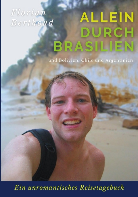 Allein durch Brasilien - Florian Berthoud