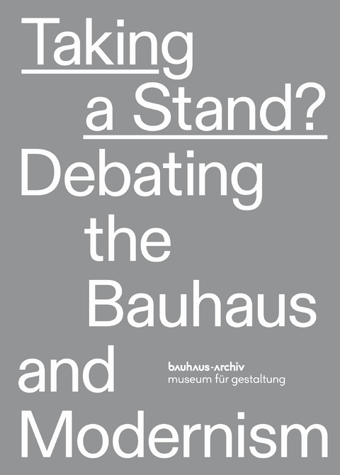 Taking a stand? Debating the Bauhaus and Modernism - 